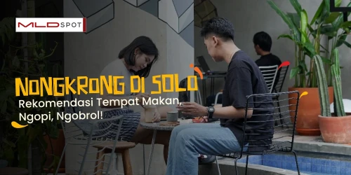 Tempat Nongkrong di Solo yang Wajib Lo Coba